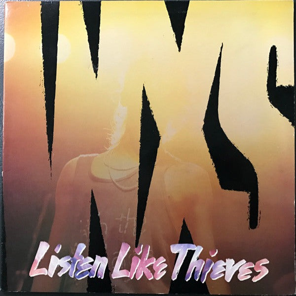 INXS - Listen Like Thieves