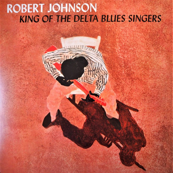 Robert Johnson - King of The Delta Blues Singers